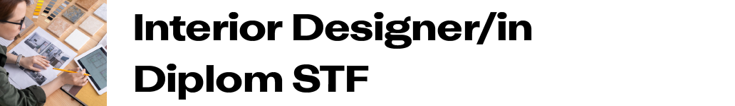 Interior Designer/in Diplom STF
