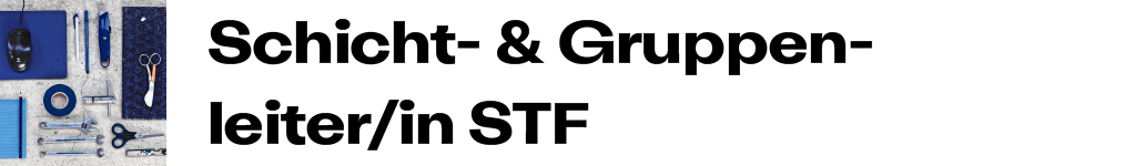Schicht- und Gruppenleiter/in STF